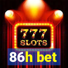 86h bet